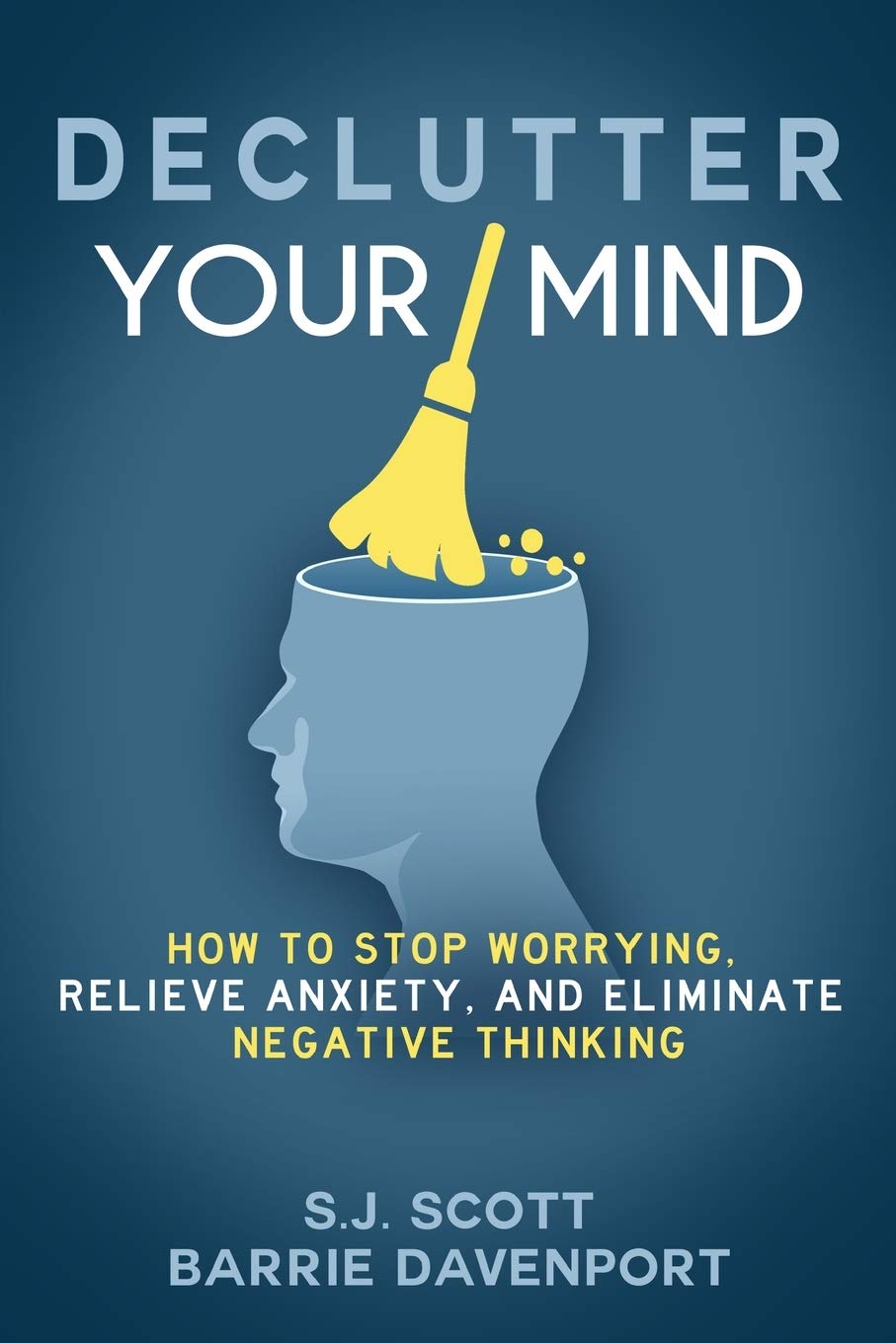 Declutter Your Mind S.J. Scott & Barrie Davenport(CreateSpace Independent)