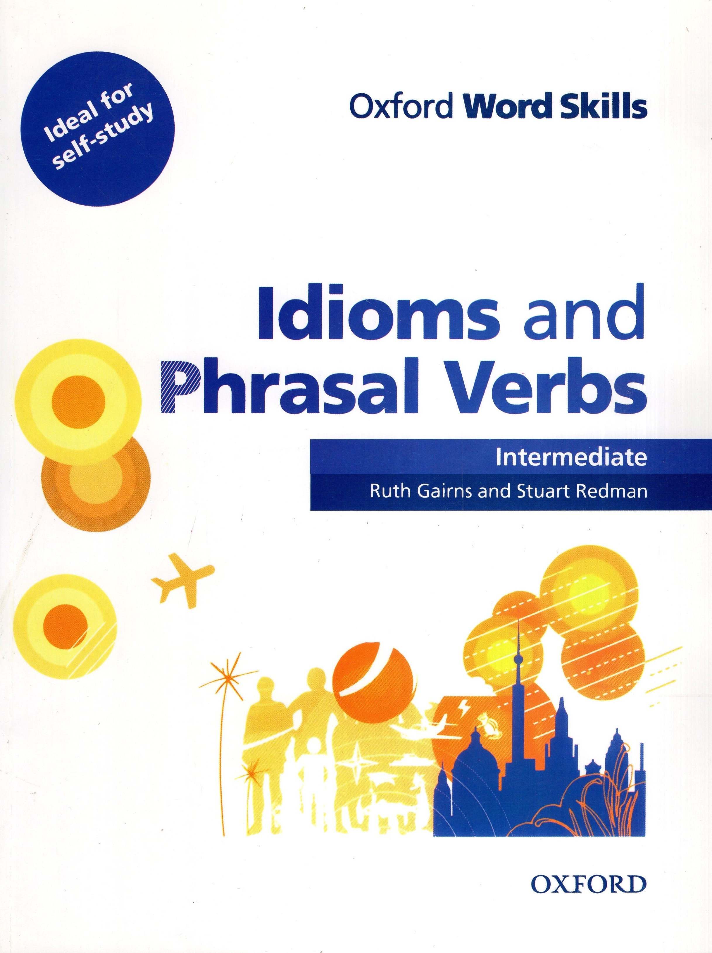 Oxford Word Skills Idioms and Phrasal Verbs Intermediate(OXFORD)
