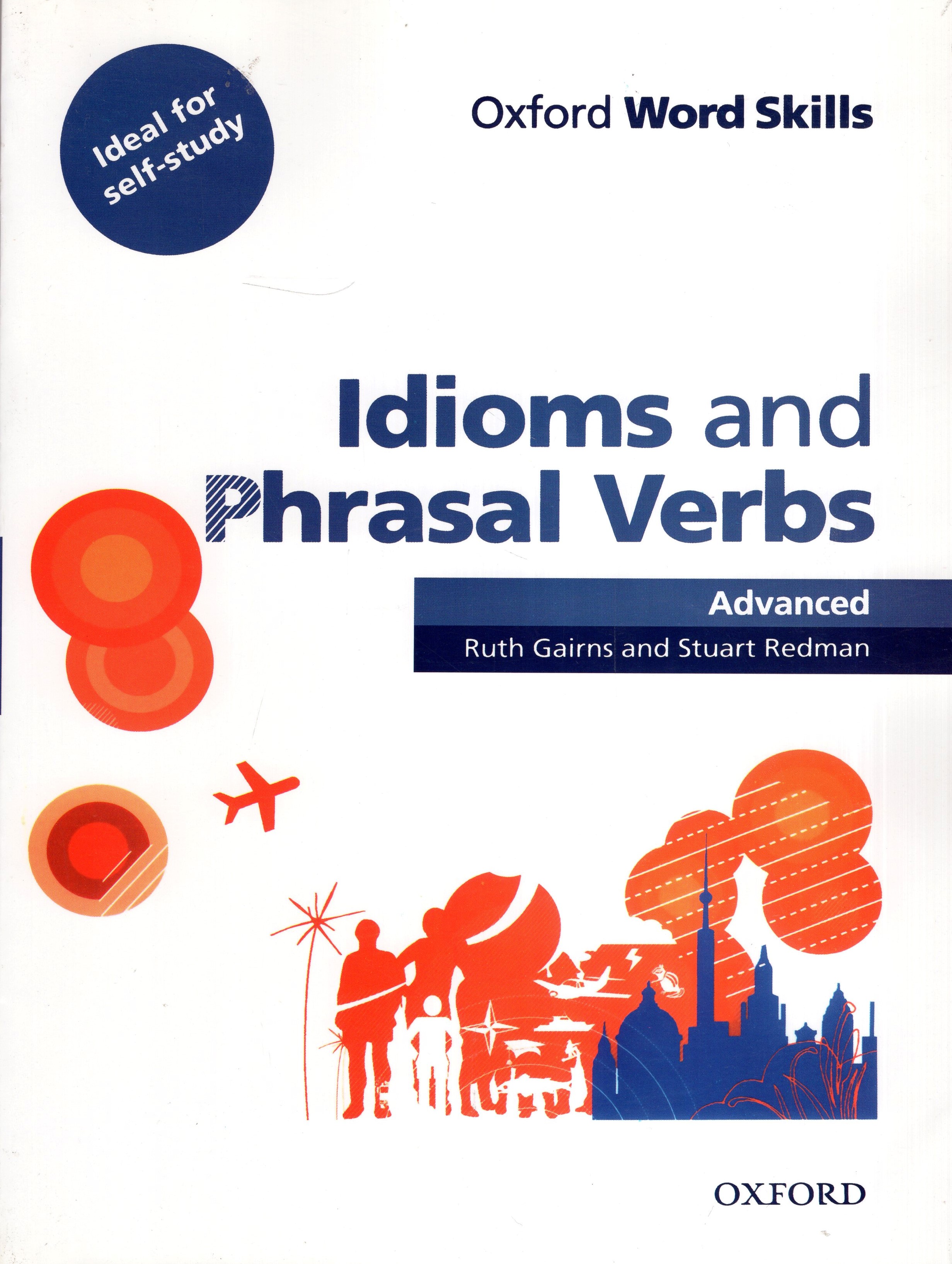 Oxford Word Skills Idioms and Phrasal Verbs Advanced(OXFORD)